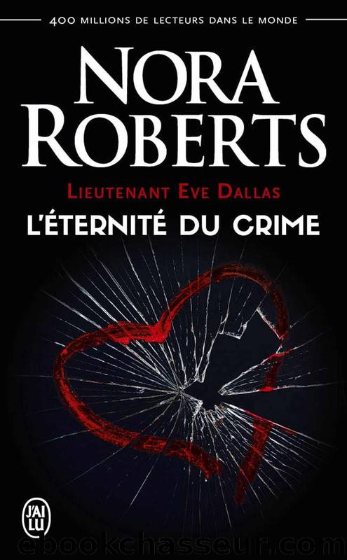 Lieutenant Eve Dallas - 24.5 - LâÃ©ternitÃ© du crime by Nora Roberts