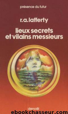 Lieux secrets et vilains messieurs by R.A. Lafferty