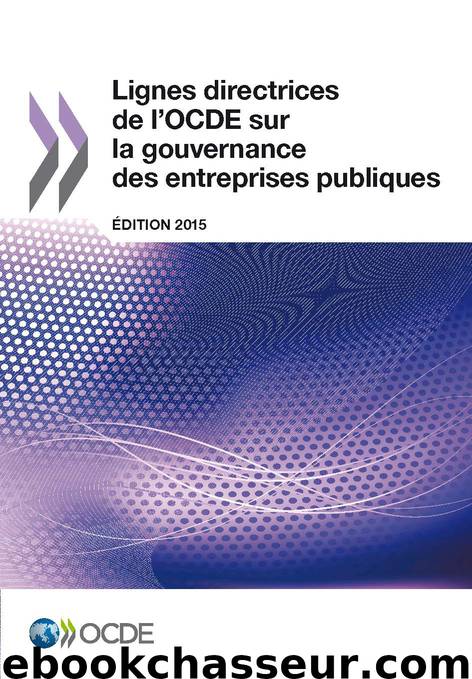 Lignes directrices de l'OCDE sur la gouvernance des entreprises publiques, Édition 2015 by OCDE