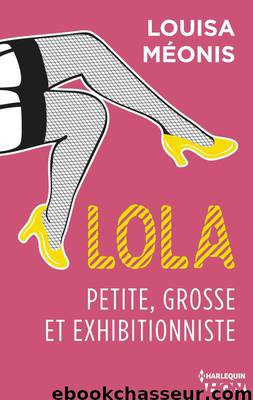 Lola - Petite, grosse et exhibitionniste by Méonis Louisa