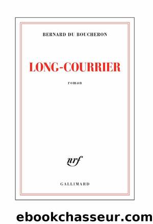 Long-courrier by Bernard Du Boucheron