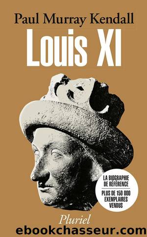 Louis XI by Kendall Paul Murray