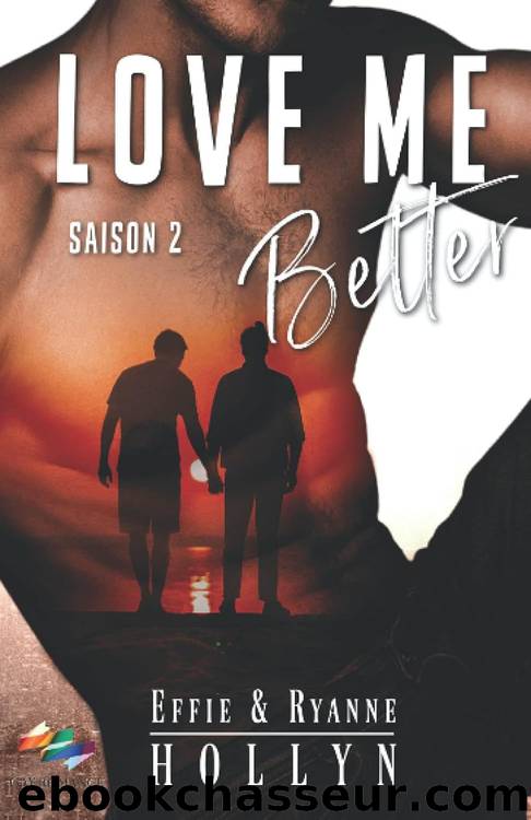 Love Me 2 Love me Better by Effie Holly-