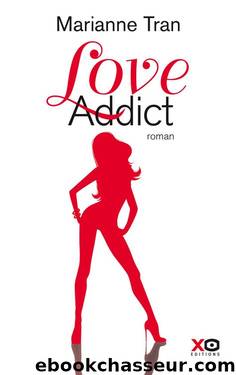 Love addict (French Edition) by Tran Marianne