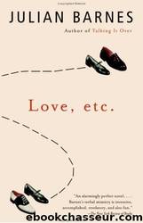 Love, Etc. by Julian Barnes