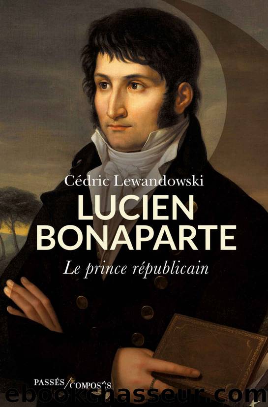 Lucien Bonaparte, Le prince républicain by Cédric Lewandowski