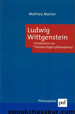 Ludwig Wittgenstein. Introduction au « Tractatus logico philosophicus » by Mathieu Marion UQAM Approvisionnements