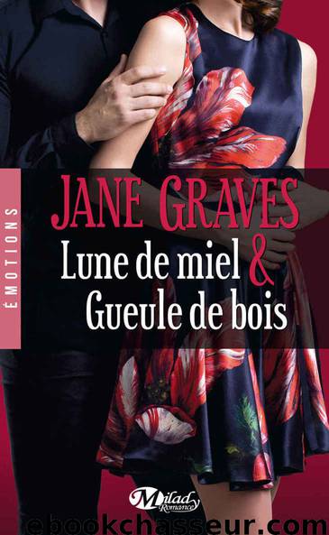 Lune de miel & Gueule de bois by Jane Graves