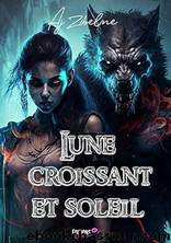 Lune, Croissant et Soleil (French Edition) by AJ Zibeline