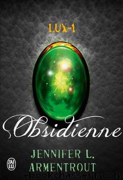 Lux T1 - Obsidienne by Jennifer L. Armentrout