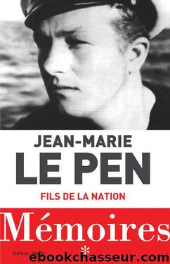 MÃ©moires : Fils de la nation T. 1 by Jean-Marie LePen