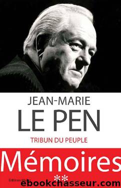 MÃ©moires. Tribun du peuple T. 2 by Jean-Marie Le Pen