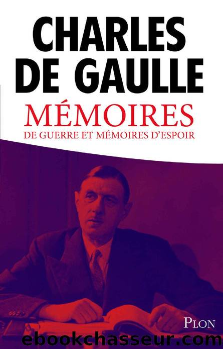 Mémoires De Guerre Et Mémoires D'Espoir by Charles de Gaulle