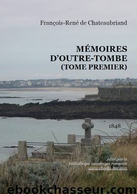 Mémoires d'Outre-tombe (tome 1) by Chateaubriand
