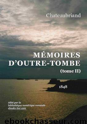 Mémoires d'outre-Tombe (tome 2) by François-René de Chateaubriand