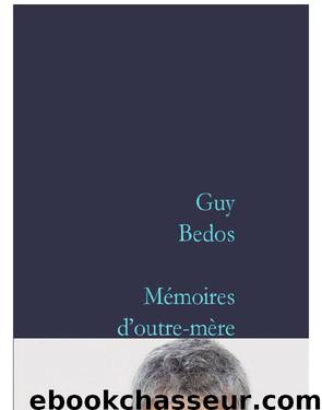 Mémoires d'outre-mère by Guy Bedos