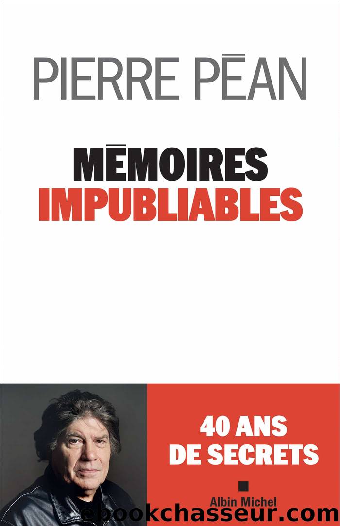 Mémoires impubliables by Péan Pierre