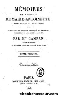 Mémoires sur la vie privée de Marie-Antoinette 1 by Histoire de France - Livres
