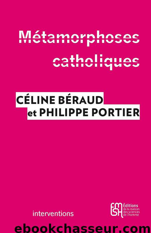 Métamorphoses catholiques by Céline Béraud & Philippe Portier