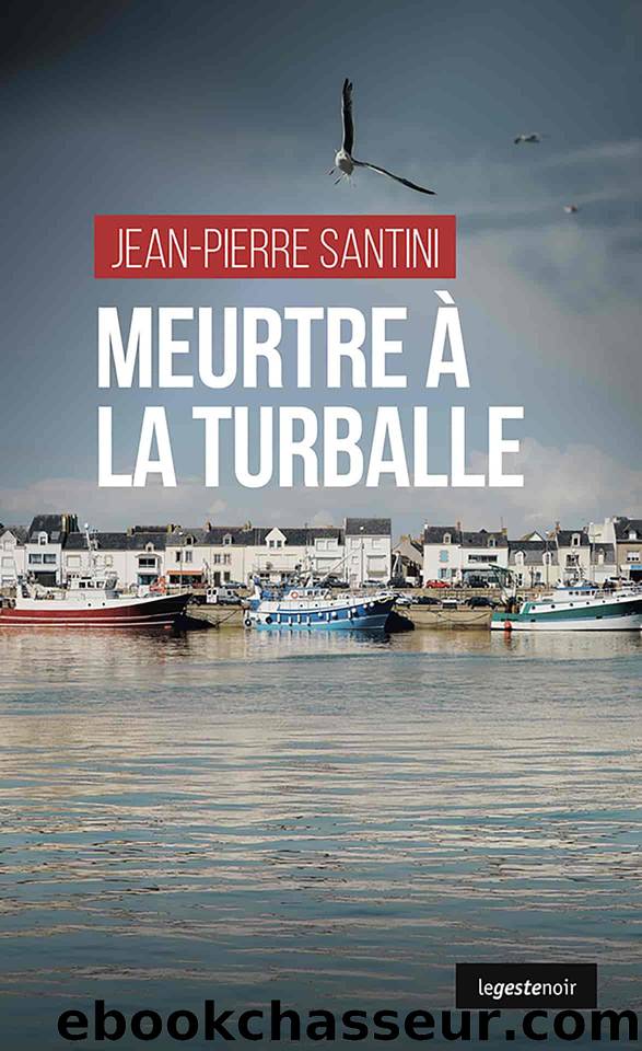 MEURTRE Ã LA TURBALLE (French Edition) by JEAN-PIERRE SANTINI
