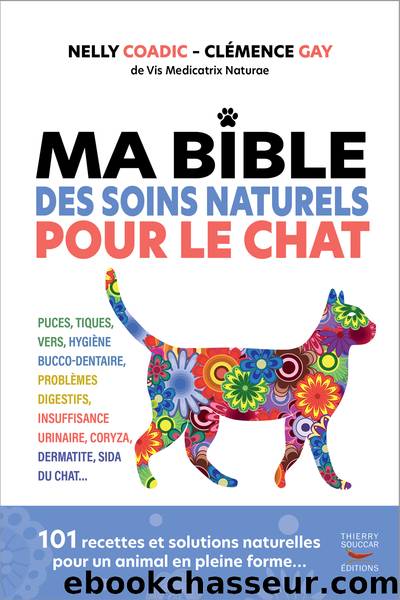 Ma Bible des soins Naturels pour le Chat by Nelly Coadic et Clémence Gay