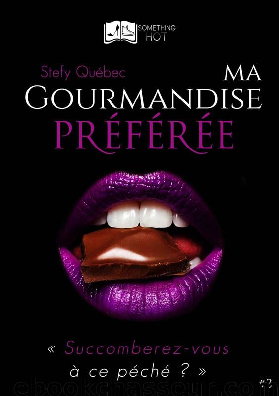 Ma Gourmandise Préférée 3 by Stefy Québec