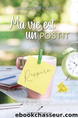 Ma vie est un post-it by Rompré Marie-Andrée