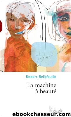 Machine Ã  beautÃ© by Robert Bellefeuille