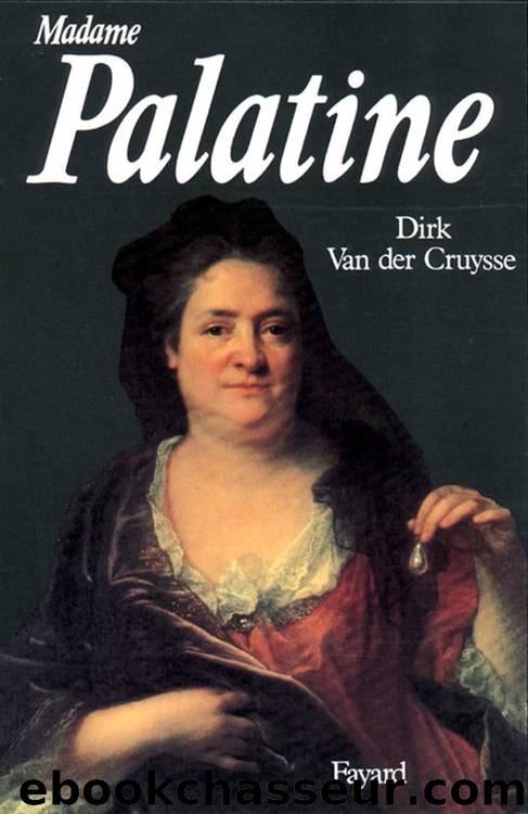 Madame Palatine by Van der Cruysse Dirk