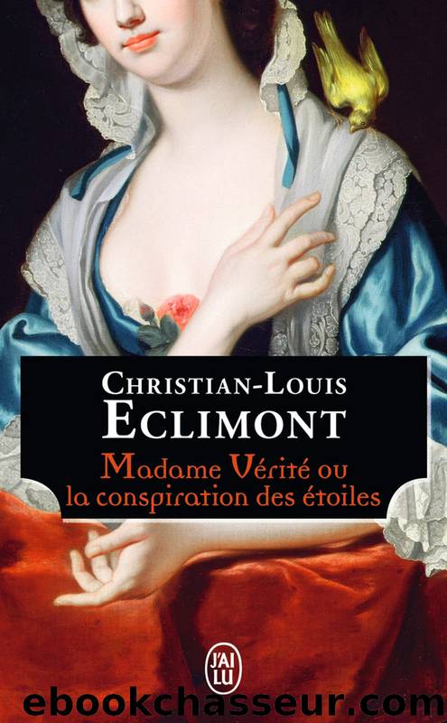 Madame Vérité ou la conspiration des étoiles by Christian-Louis Eclimont