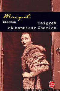 Maigret et Monsieur Charles by Simenon Georges