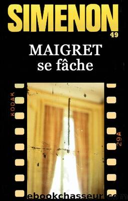 Maigret se fÃ¢che by Simenon Georges