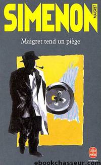 Maigret tend un piège by Simenon Georges