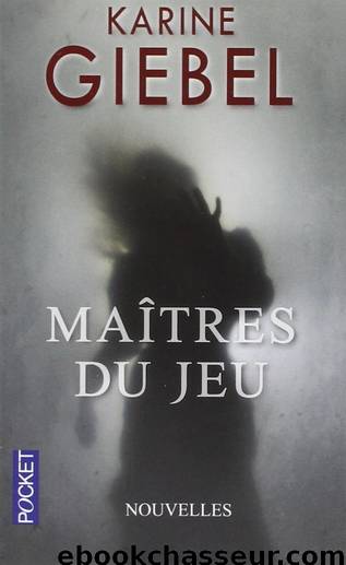 Maitres Du Jeu (French Edition) by Karine Giebel