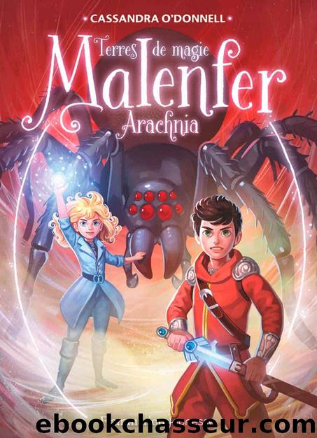 Malenfer - Terres de magie (Tome 6) - Arachnia (French Edition) by Cassandra O'Donnell