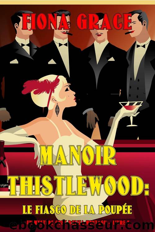 Manoir Thistlewood : Le Fiasco de la PoupÃ©e (Un MystÃ¨re Cosy d'Eliza Montagu â Livre 7) (French Edition) by Fiona Grace