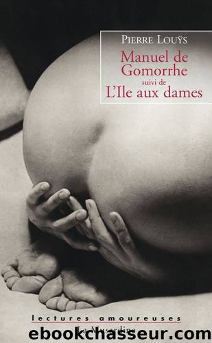 Manuel de Gomorrhe - L'Ã®le aux dames by Pierre Louÿs