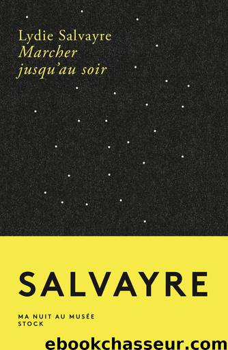 Marcher jusqu’au soir by Lydie Salvayre