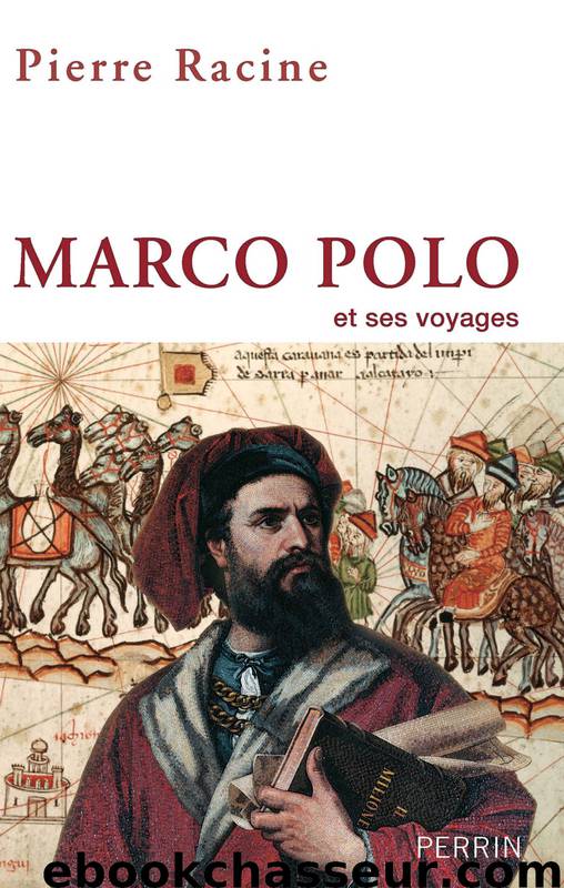 Marco Polo et ses voyages by Racine Pierre