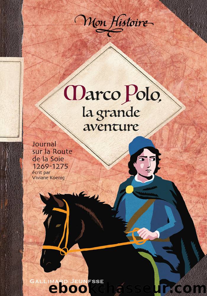 Marco Polo, la grande aventure by Viviane Koenig