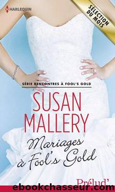 Mariages Ã  fool's gold: serie rencontres a fool's gold by Susan Mallery