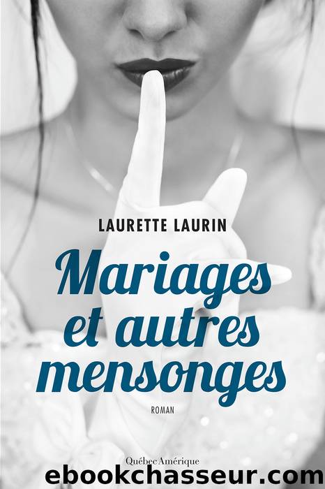 Mariages et autres mensonges by Laurette Laurin