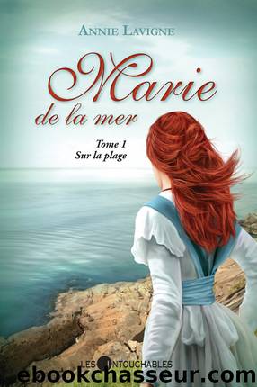 Marie de la mer 1 : Sur la plage by Annie Lavigne
