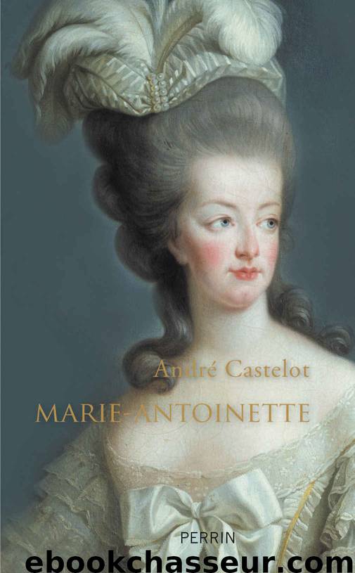 Marie-Antoinette (French Edition) by CASTELOT André