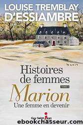 Marion, une femme en devenir by Tremblay D'Essiambre Louise