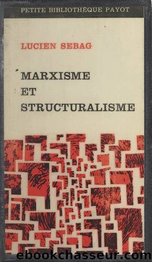 Marxisme et structuralisme by Lucien Sebag & Jean-Paul Boons & M.-C. Boons