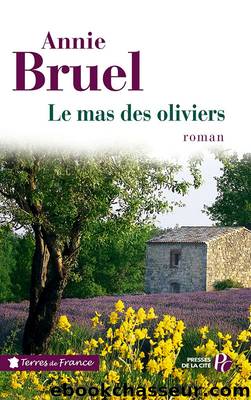 Mas des oliviers, Le by Bruel Annie