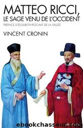 Matteo Ricci, le Sage venu de l'Occident by Vincent Cronin