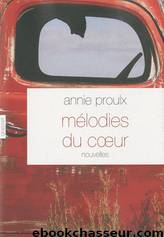 Melodies du cœur by Annie Proulx