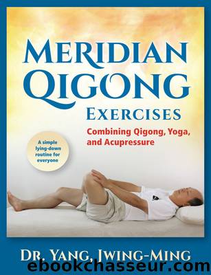 Meridian Qigong Exercises by Jwing-Ming Yang